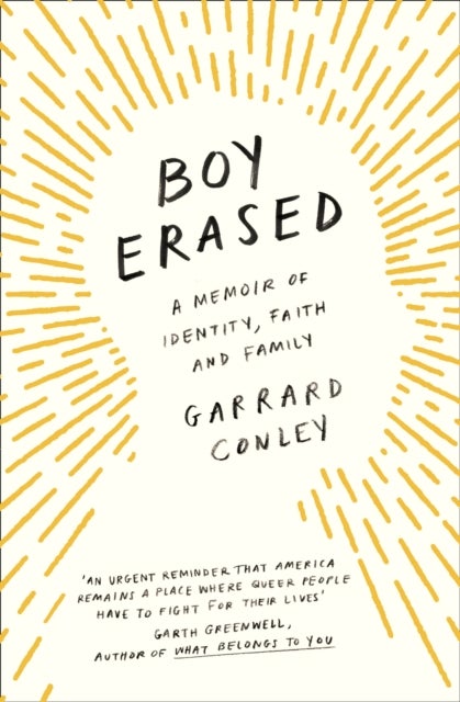 Boy Erased - A Memoir of Identity, Faith and Family