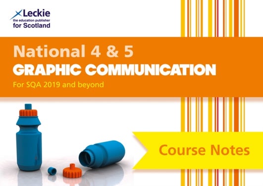 National 4/5 Graphic Communication - Comprehensive Textbook to Learn Cfe Topics