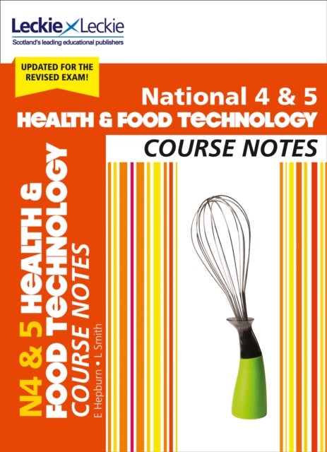 National 4/5 Health and Food Technology - Comprehensive Textbook to Learn Cfe Topics