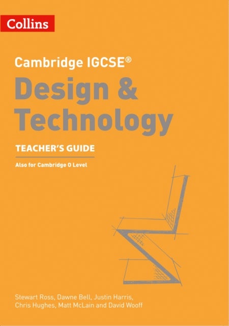 Cambridge IGCSE¿ Design & Technology Teacher¿s Guide