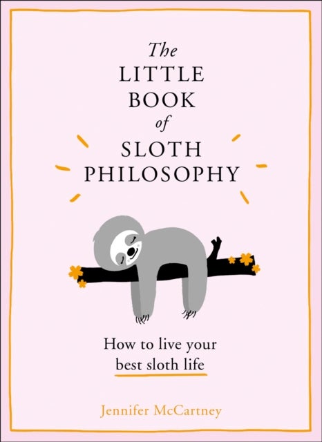 The Little Book of Sloth Philosophy