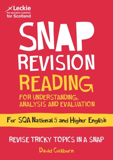 National 5/Higher English Revision: Reading for Understanding, Analysis and Evaluation - Revision Guide for the Sqa English Exams
