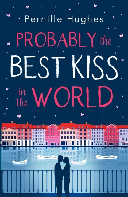 Probably the Best Kiss in the World - The Laugh out Loud Romantic Comedy of 2019!