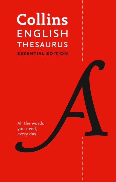 English Thesaurus Essential - All the Words You Need, Every Day