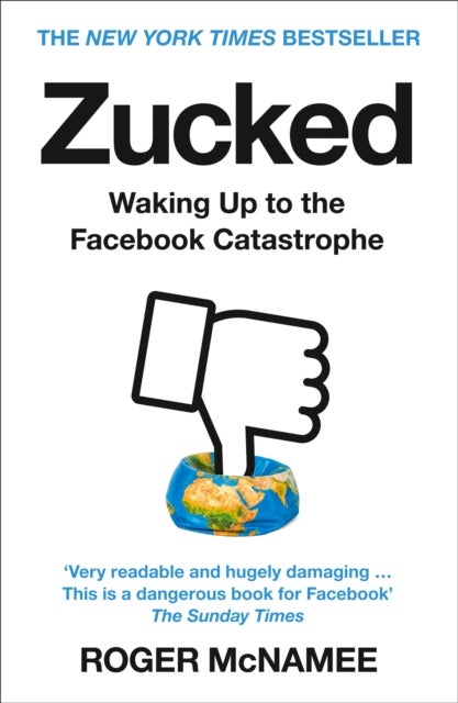 Zucked - Waking Up to the Facebook Catastrophe