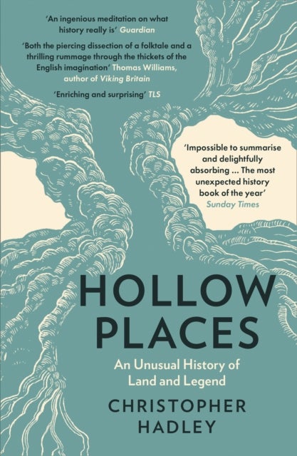 Hollow Places - An Unusual History of Land and Legend