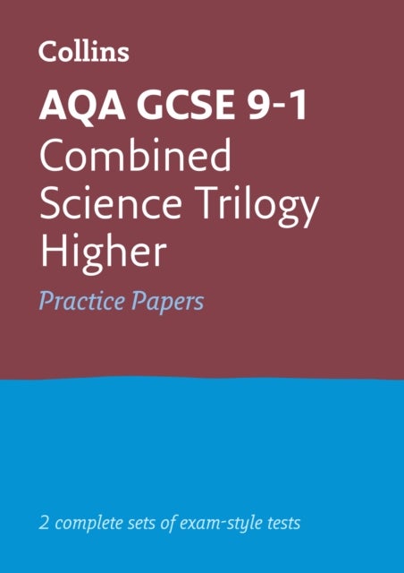 AQA GCSE 9-1 Combined Science Higher Practice Papers - Ideal for the 2026 and 2027 Exams