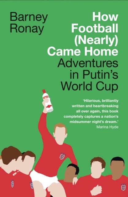 How Football (Nearly) Came Home - Adventures in Putin’s World Cup