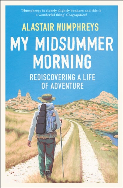 My Midsummer Morning - Rediscovering a Life of Adventure