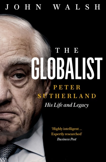 The Globalist - Peter Sutherland – His Life and Legacy