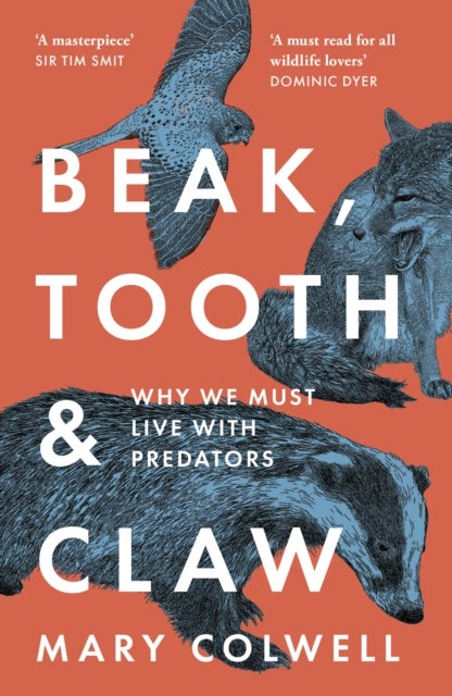 Beak, Tooth and Claw - Why We Must Live with Predators