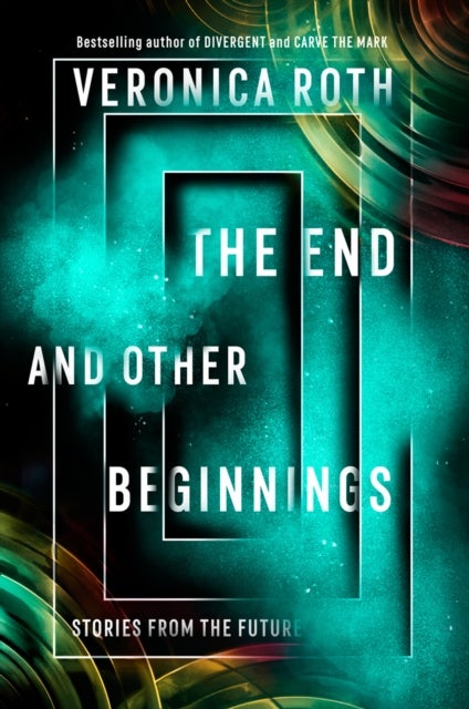 The End and Other Beginnings - Stories from the Future