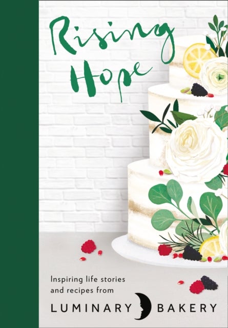 Rising Hope - Recipes and Stories from Luminary Bakery