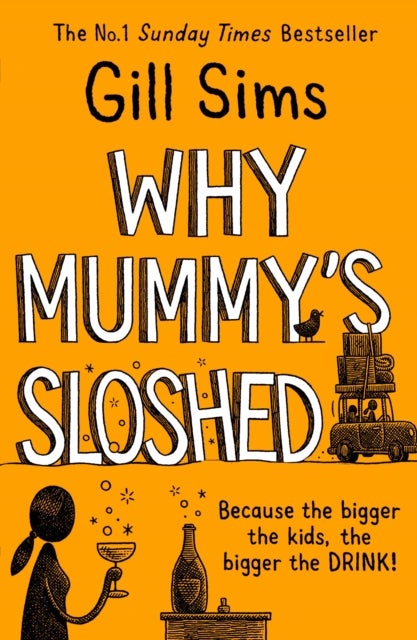 Why Mummy¿s Sloshed - The Bigger the Kids, the Bigger the Drink
