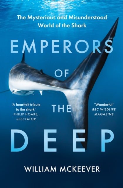 Emperors of the Deep - The Mysterious and Misunderstood World of the Shark