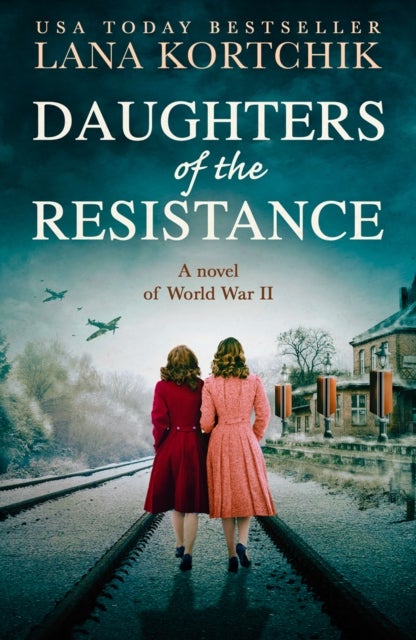 Daughters of the Resistance - ,,Kortchik,Lana