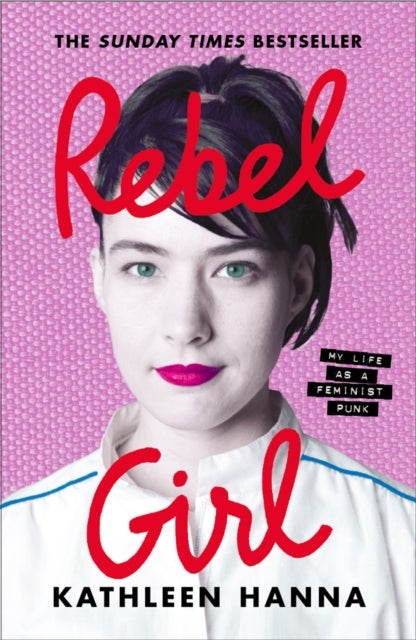 Rebel Girl - My Life as a Feminist Punk