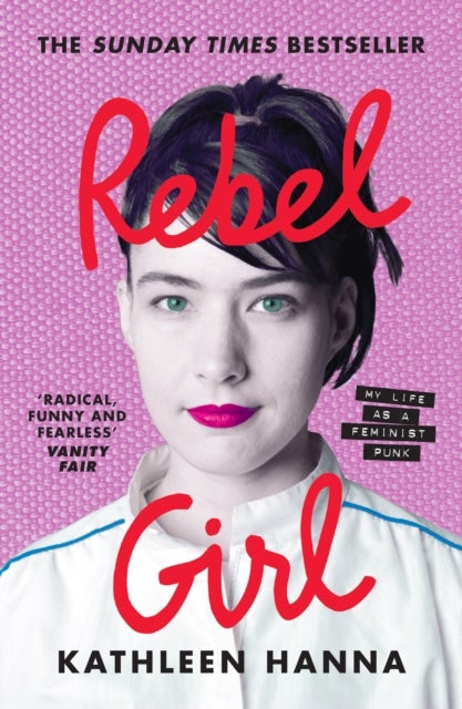 Rebel Girl - My Life as a Feminist Punk