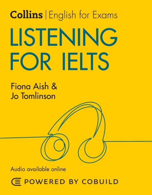 Listening for IELTS (With Answers and Audio) - IELTS 5-6+ (B1+)