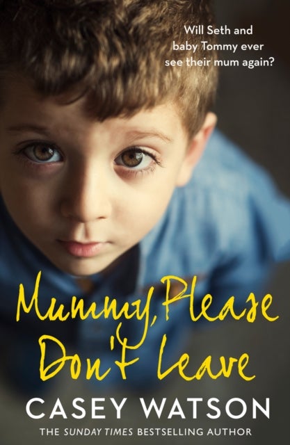 Mummy, Please Don¿t Leave