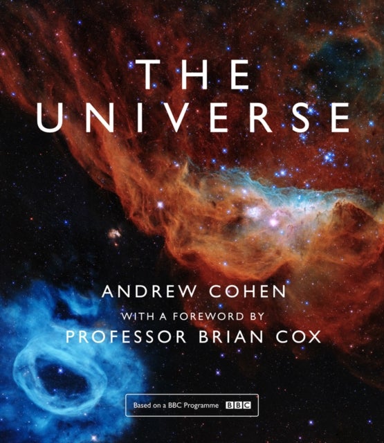The Universe - The Book of the BBC Tv Series Presented by Professor Brian Cox