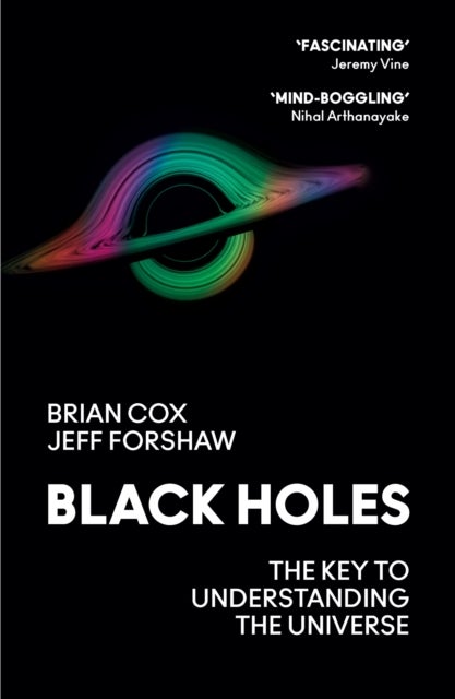 Black Holes - The Key to Understanding the Universe