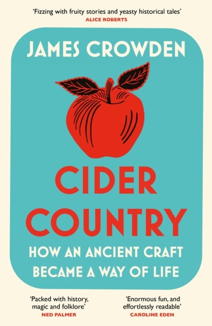 Cider Country - How an Ancient Craft Became a Way of Life