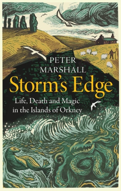 Storm¿s Edge - Life, Death and Magic in the Islands of Orkney
