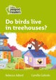 Do birds live in treehouses?