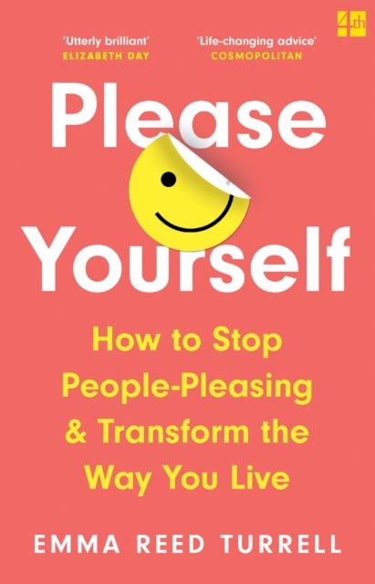 Please Yourself - How to Stop People-Pleasing and Transform the Way You Live