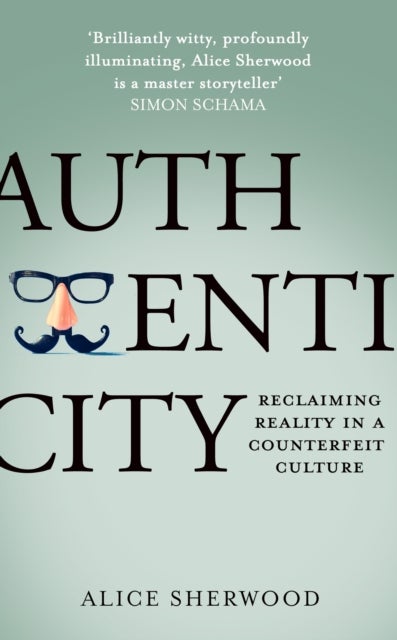 Authenticity - Reclaiming Reality in a Counterfeit Culture