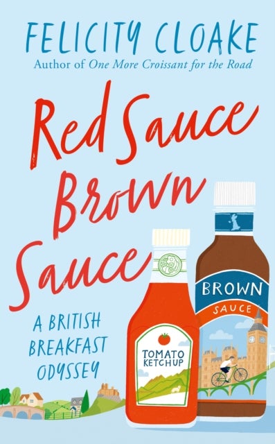 Red Sauce Brown Sauce - A British Breakfast Odyssey