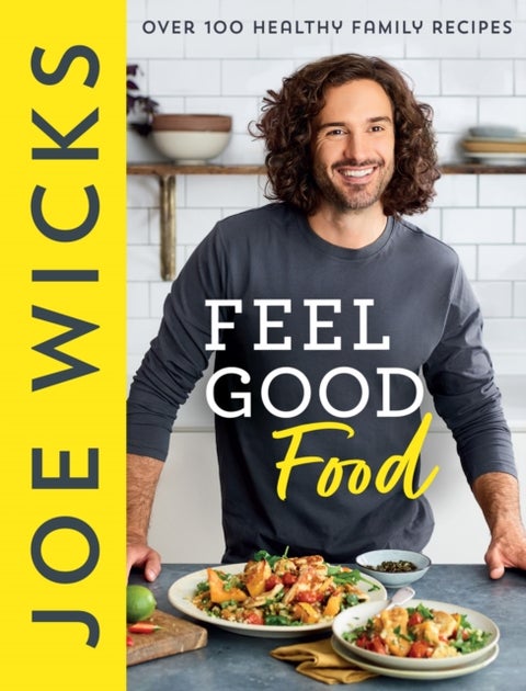Feel Good Food - Over 100 Healthy Family Recipes
