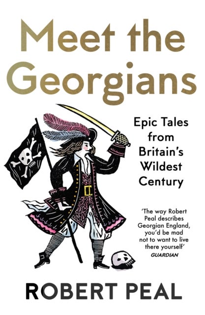 Meet the Georgians - Epic Tales from Britain’s Wildest Century
