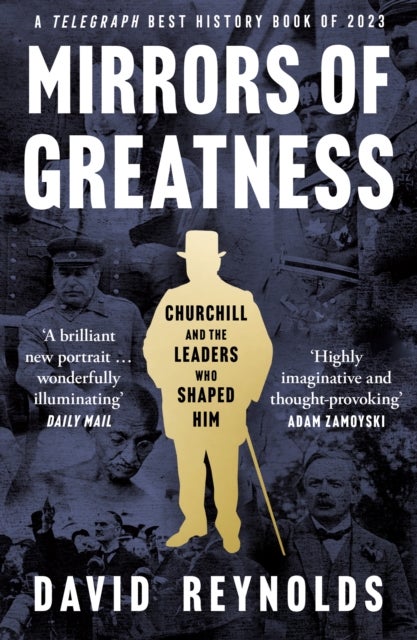 Mirrors of Greatness - Churchill and the Leaders Who Shaped Him