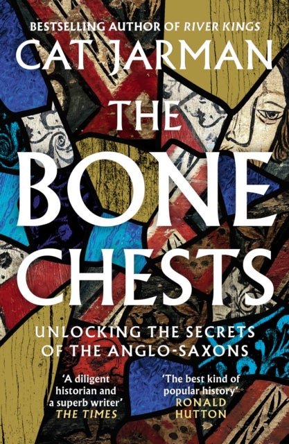The Bone Chests - Unlocking the Secrets of the Anglo-Saxons