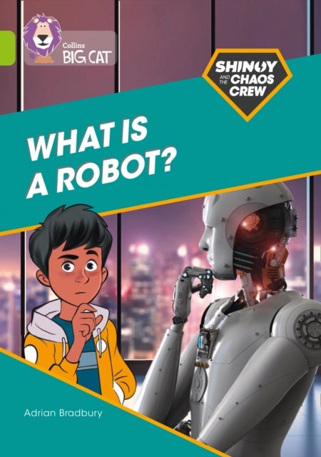 Shinoy and the Chaos Crew: What is a robot? - Band 11/Lime