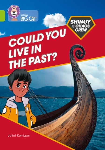 Shinoy and the Chaos Crew: Could you live in the past? - Band 11/Lime