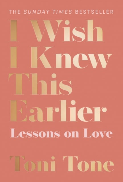 I Wish I Knew This Earlier - Lessons on Love