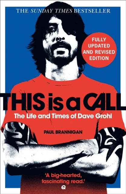 This Is a Call - The Fully Updated and Revised Bestselling Biography of Dave Grohl
