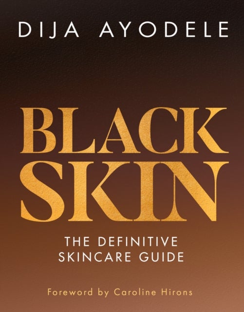 Black Skin - The Definitive Skincare Guide