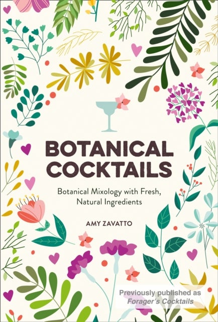 Botanical Cocktails - Botanical Mixology with Fresh, Natural Ingredients
