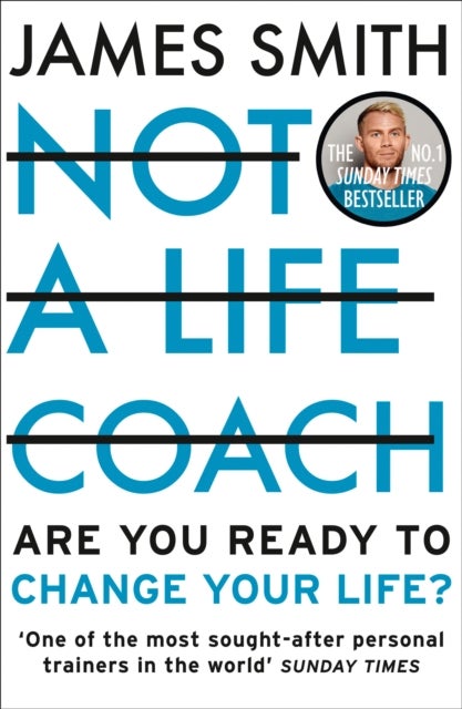Not a Life Coach - Are You Ready to Change Your Life?