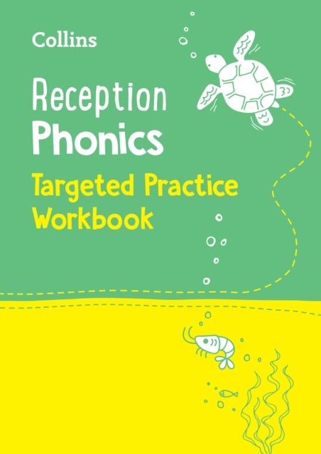 Reception Phonics Targeted Practice Workbook - Covers Letters and Sounds Phases 1 – 4