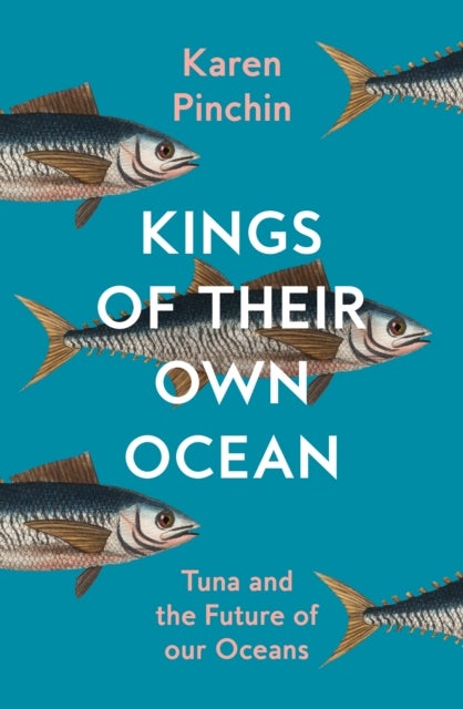 Kings of Their Own Ocean - Tuna and the Future of Our Oceans