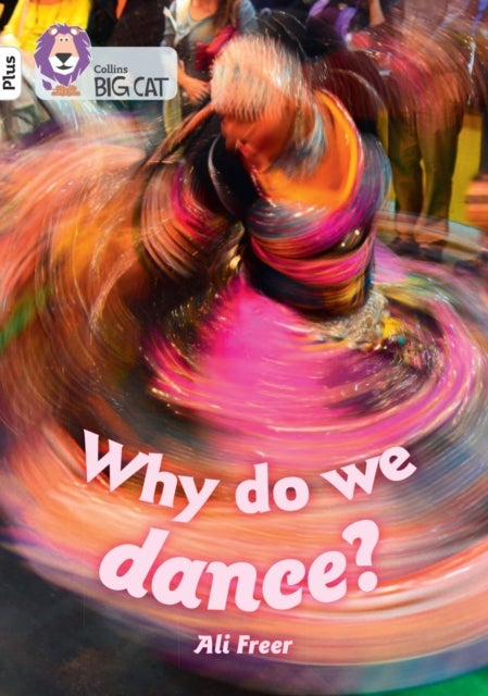 Why do we dance? - Band 10+/White Plus