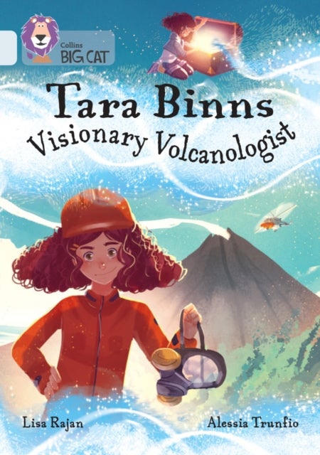Tara Binns: Visionary Volcanologist - Band 17/Diamond