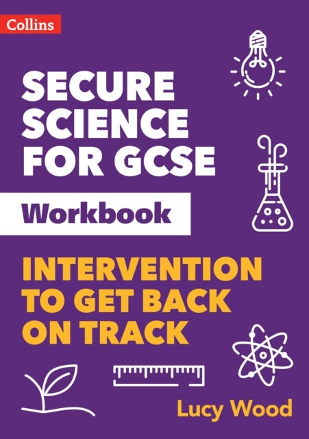 Secure Science for GCSE Workbook - Intervention to Get Back on Track