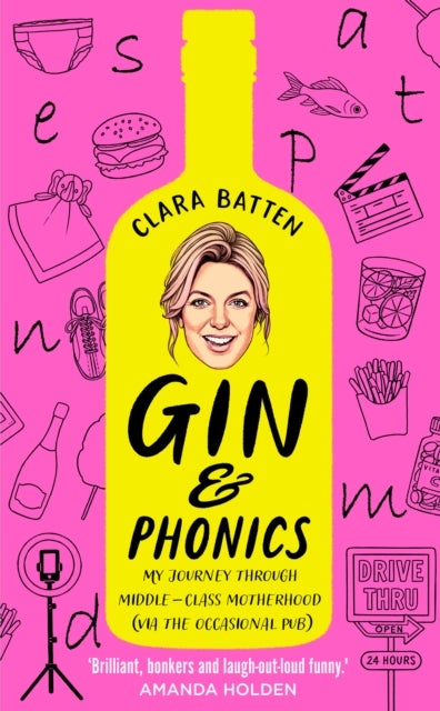 Gin and Phonics - My Journey Through Middle-Class Motherhood (via the Occasional Pub)