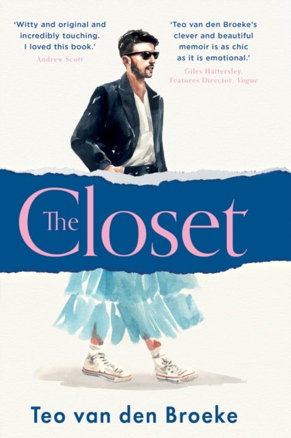 The Closet - A Coming-of-Age Story of Love, Awakenings and the Clothes That Made (and Saved) Me